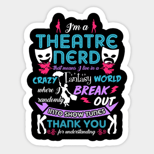 Theatre Nerd Funny Sticker